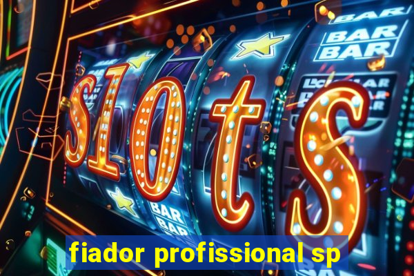 fiador profissional sp