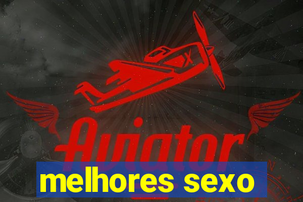 melhores sexo