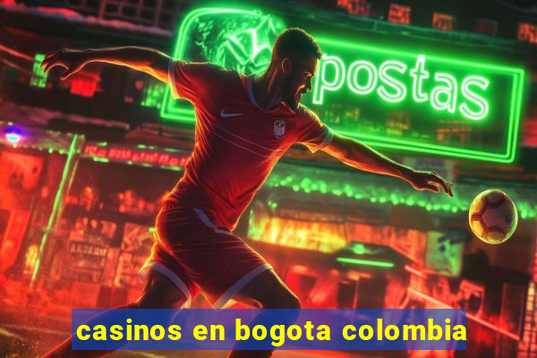 casinos en bogota colombia