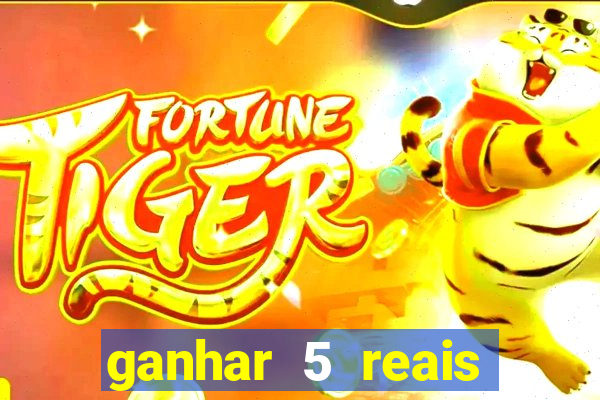 ganhar 5 reais agora pix