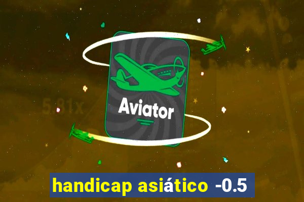 handicap asiático -0.5