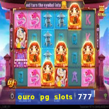 ouro pg slots 777 é confiável