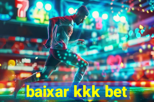 baixar kkk bet