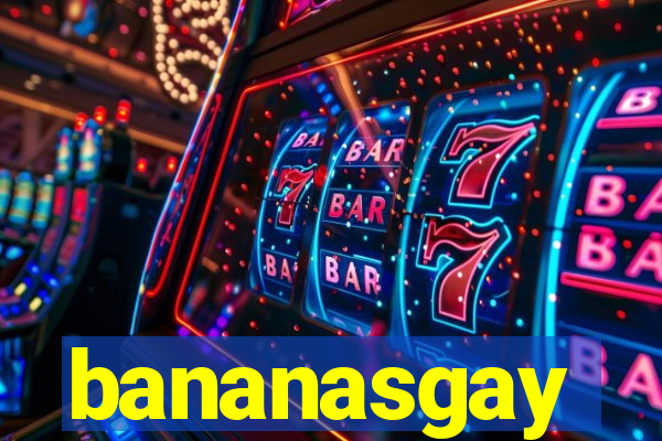 bananasgay