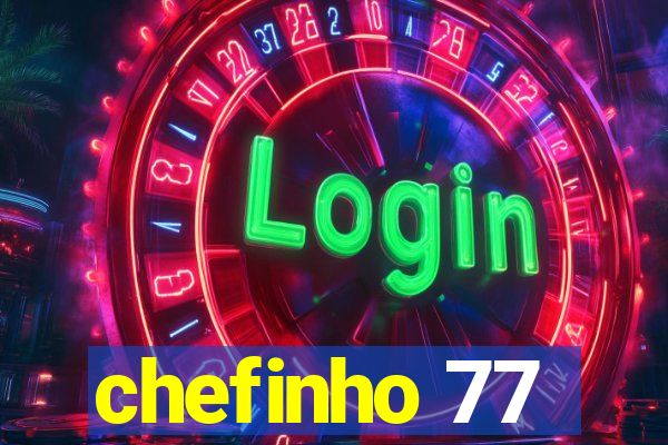 chefinho 77