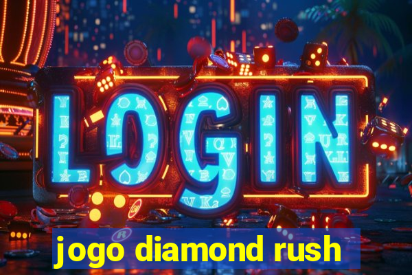 jogo diamond rush