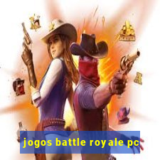 jogos battle royale pc