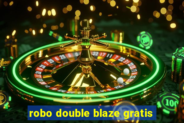 robo double blaze gratis