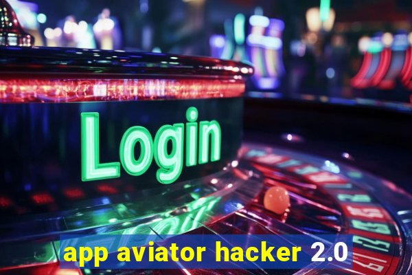 app aviator hacker 2.0