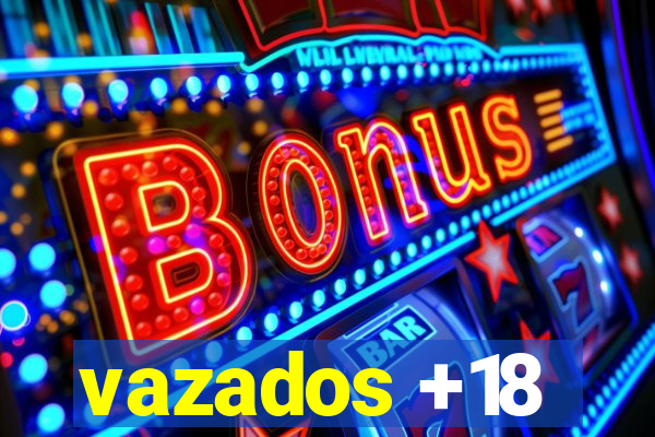 vazados +18