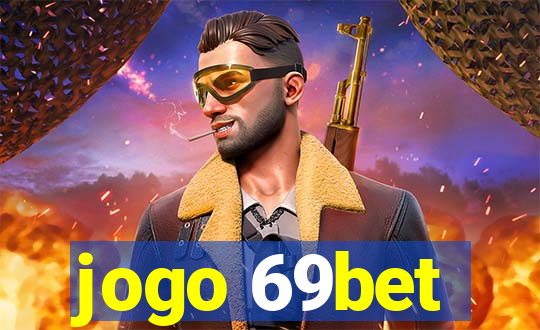 jogo 69bet