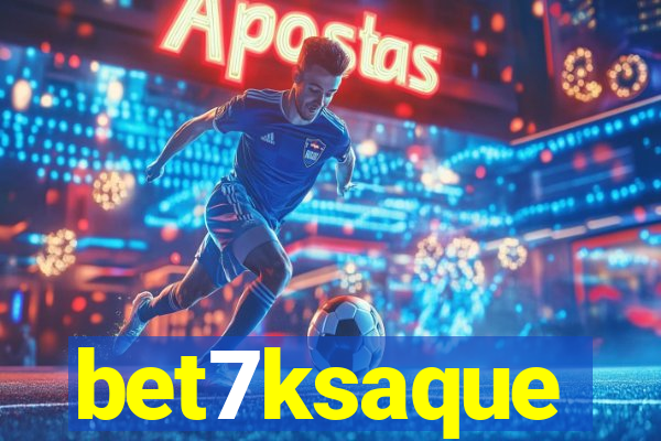 bet7ksaque