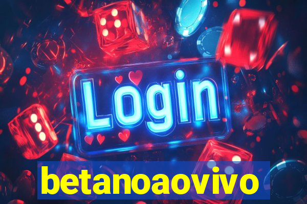 betanoaovivo