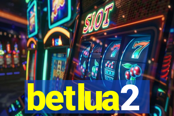 betlua2