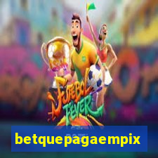 betquepagaempix