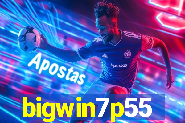 bigwin7p55