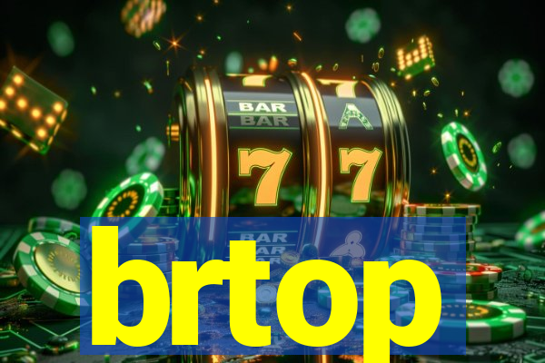 brtop