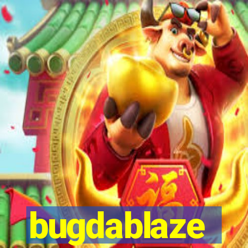 bugdablaze