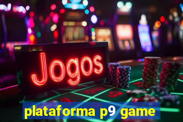 plataforma p9 game