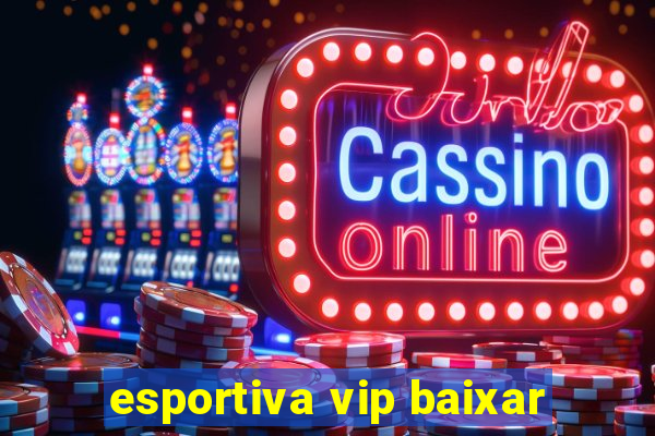 esportiva vip baixar