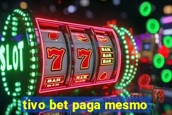 tivo bet paga mesmo