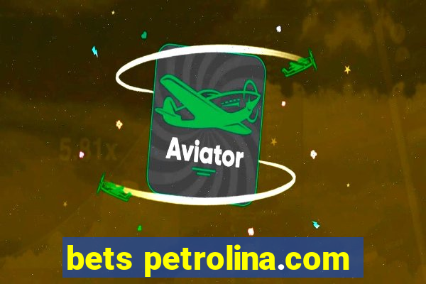 bets petrolina.com