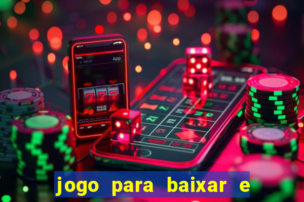 jogo para baixar e ganhar dinheiro