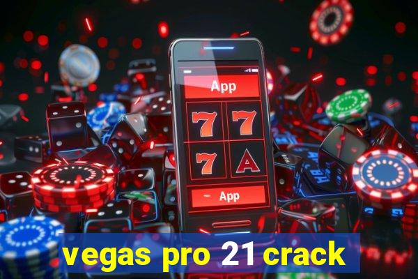 vegas pro 21 crack