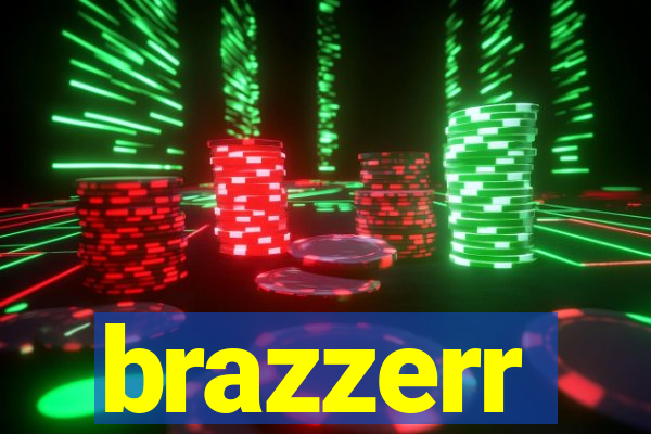 brazzerr