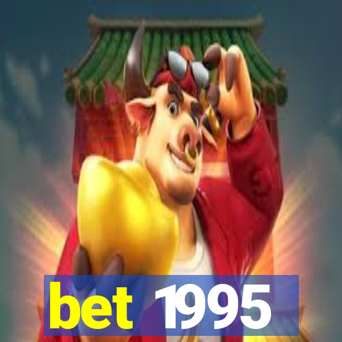 bet 1995