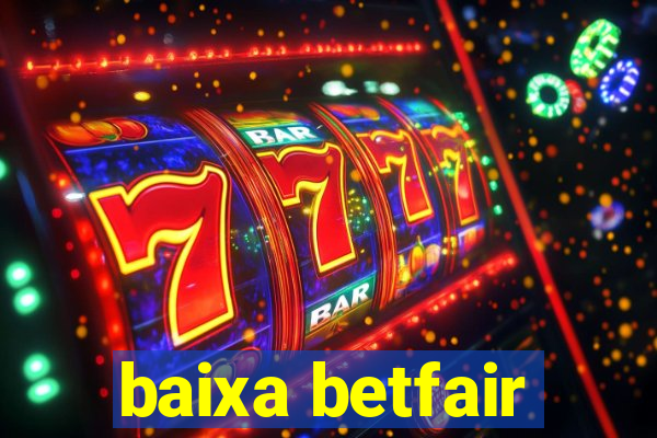 baixa betfair