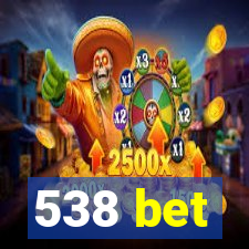 538 bet