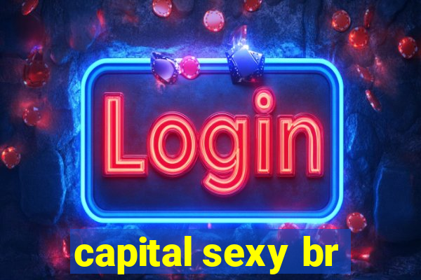 capital sexy br