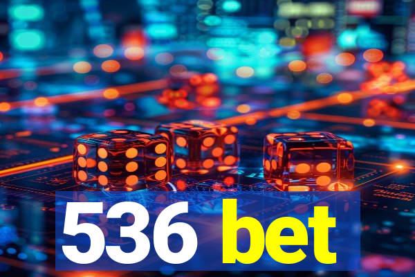 536 bet