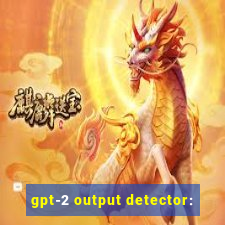 gpt-2 output detector: