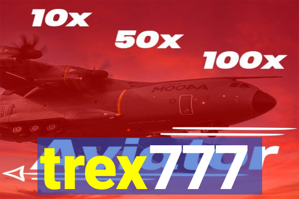 trex777