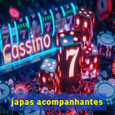 japas acompanhantes