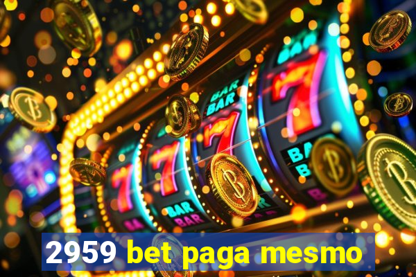 2959 bet paga mesmo