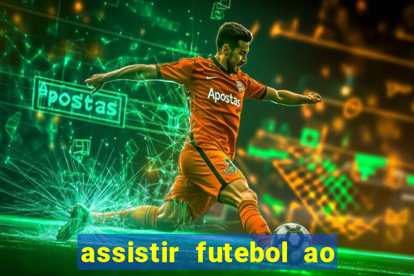 assistir futebol ao vivo multicanais