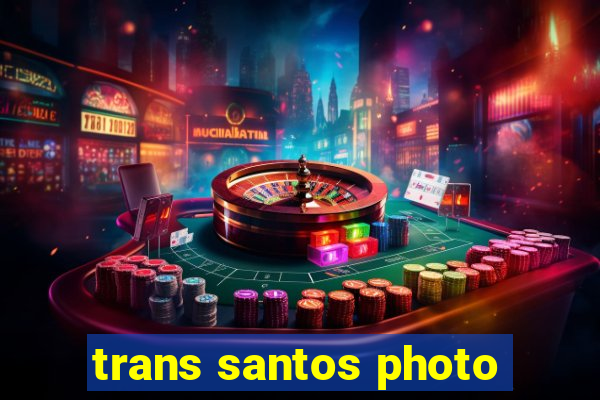 trans santos photo