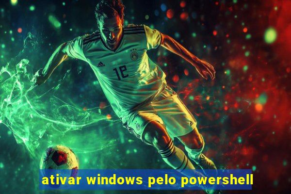 ativar windows pelo powershell