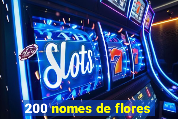 200 nomes de flores