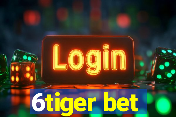 6tiger bet