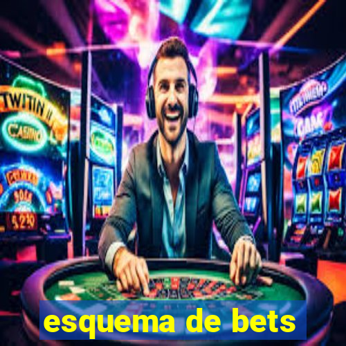 esquema de bets