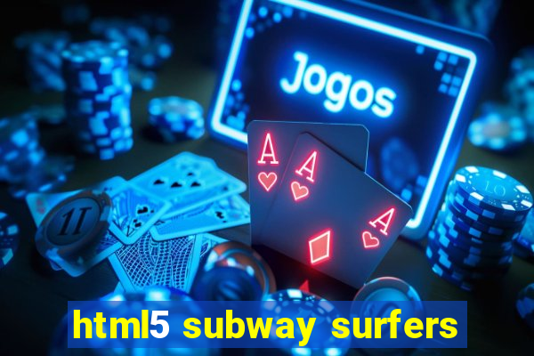 html5 subway surfers