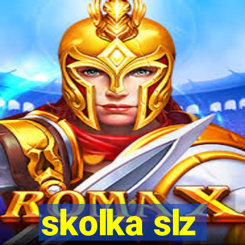 skolka slz