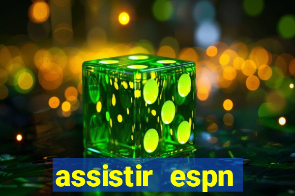 assistir espn brasil ao vivo