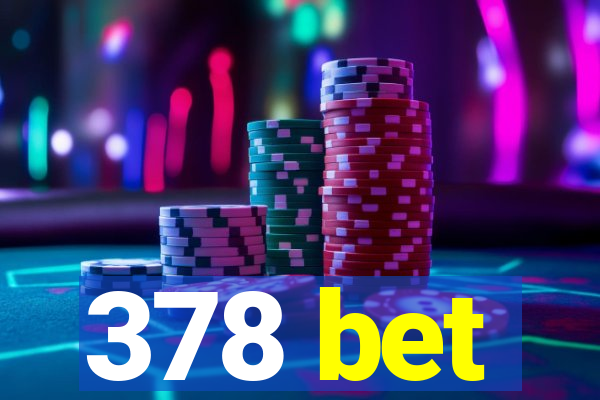 378 bet