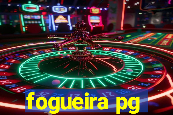 fogueira pg