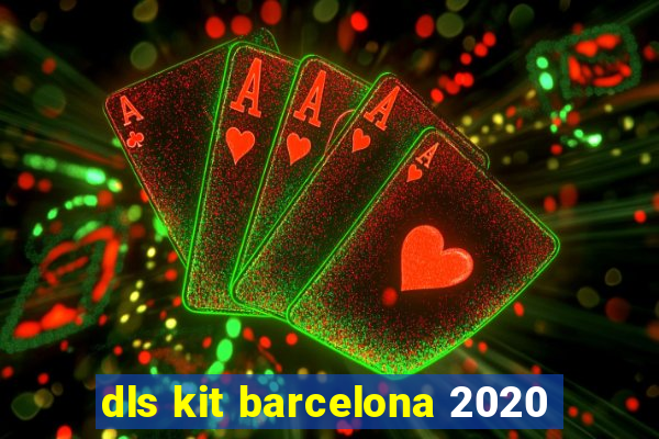 dls kit barcelona 2020